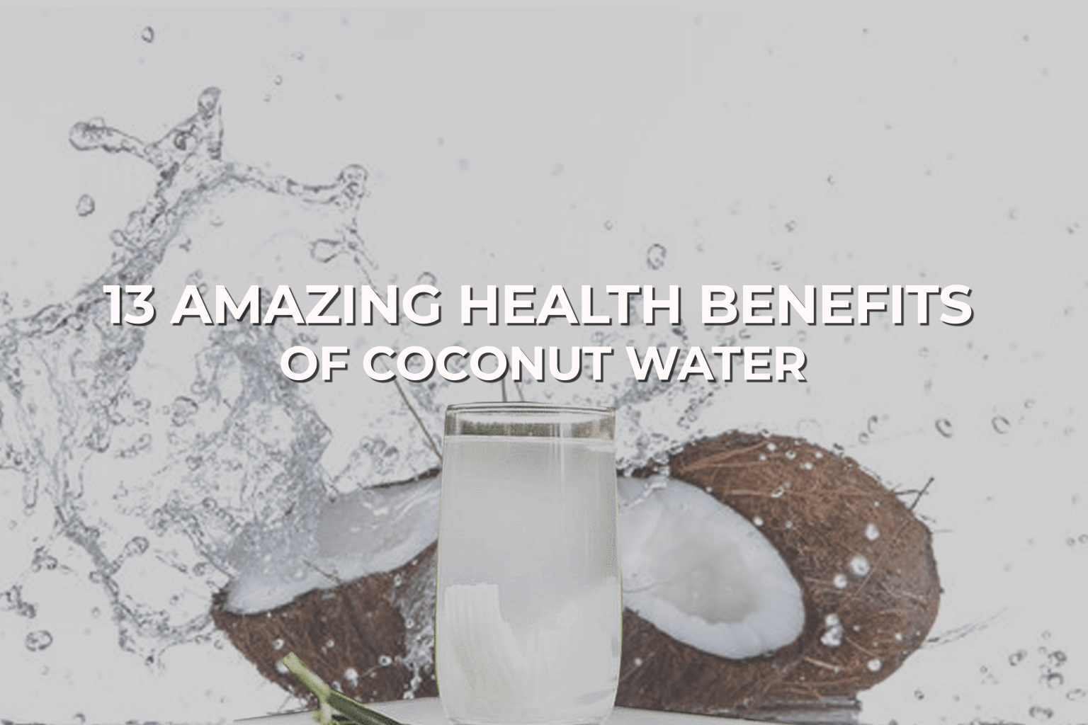 Health Benefits of Coconut Water - Celebes