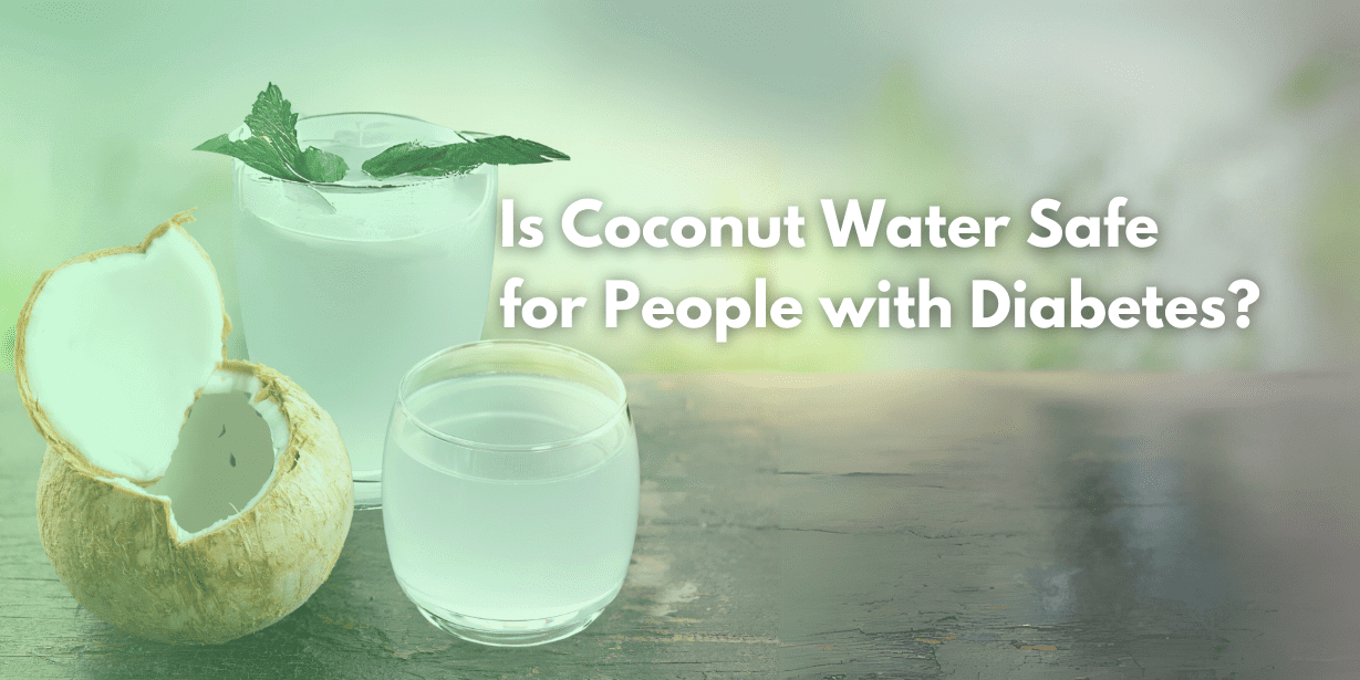 Is Coconut Water Safe for People with Diabetes? Celebes